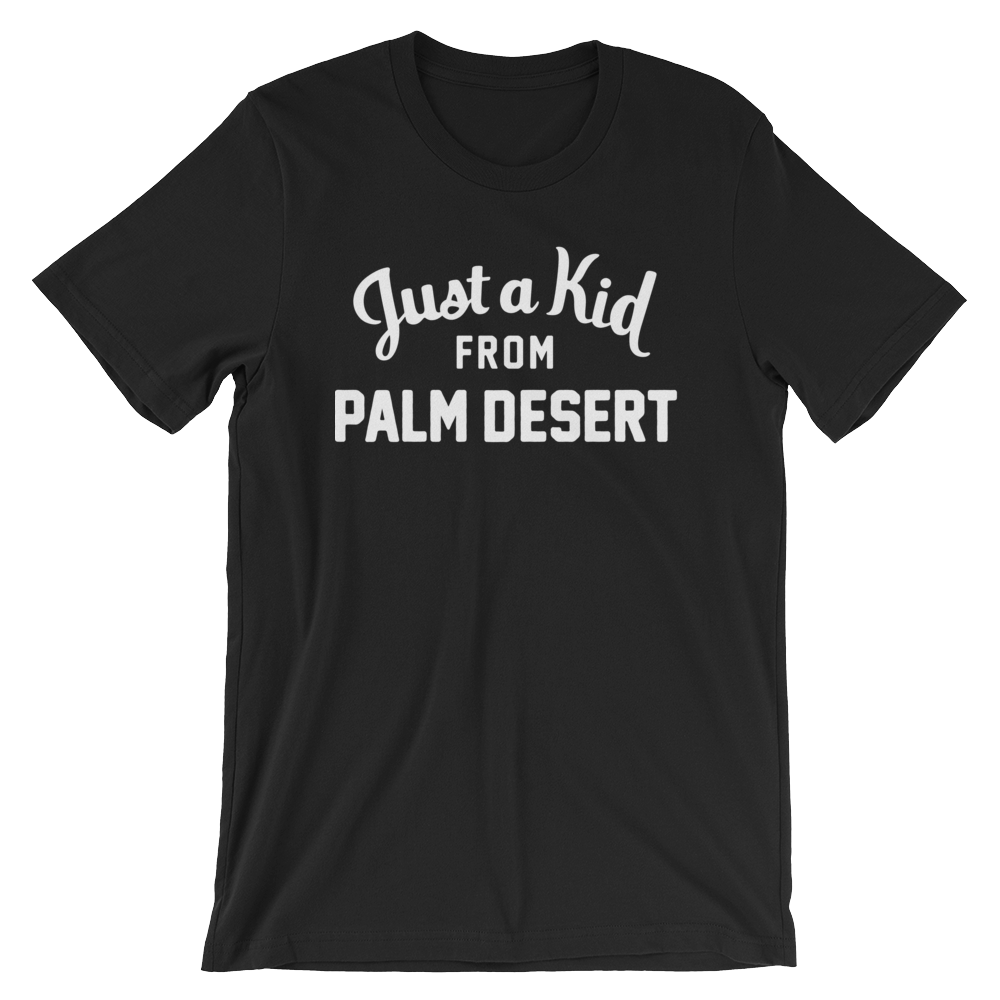 Palm Desert T-Shirt | Just a Kid from Palm Desert