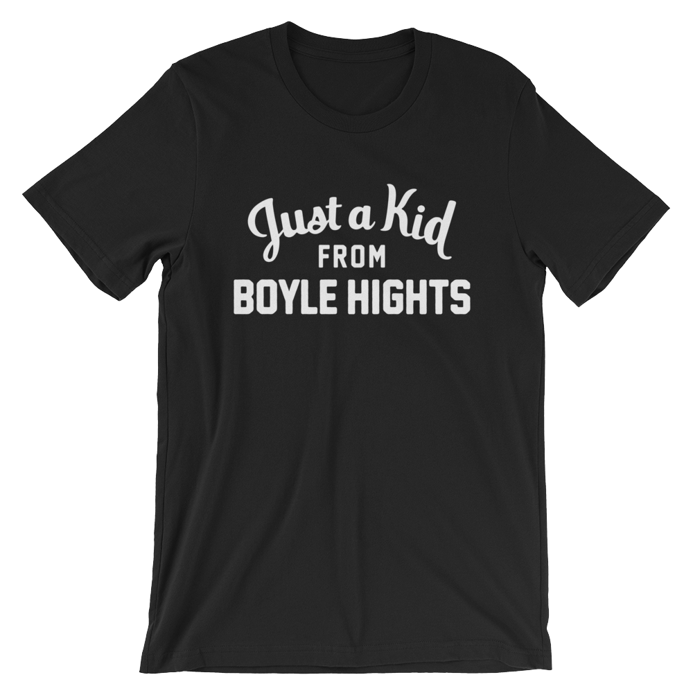 Boyle Hights T-Shirt | Just a Kid from Boyle Hights