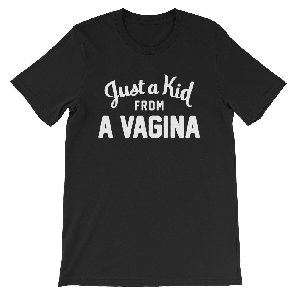 A Vagina T-Shirt | Just a Kid from A Vagina