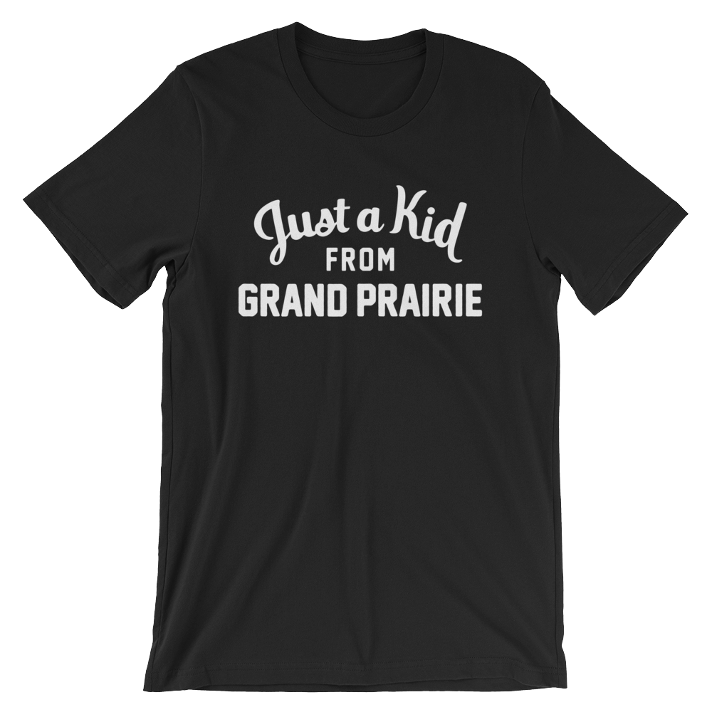 Grand Prairie T-Shirt | Just a Kid from Grand Prairie