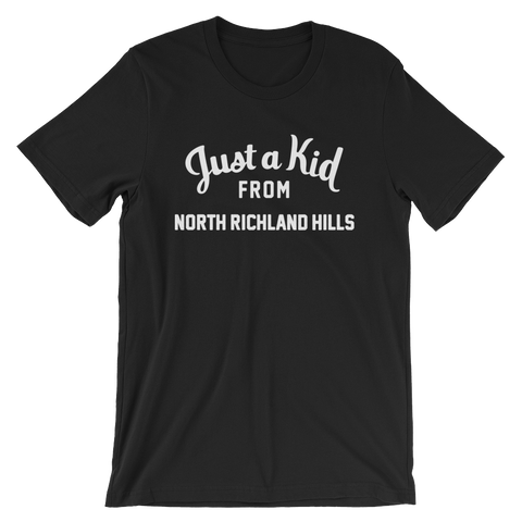 North Richland Hills T-Shirt | Just a Kid from North Richland Hills