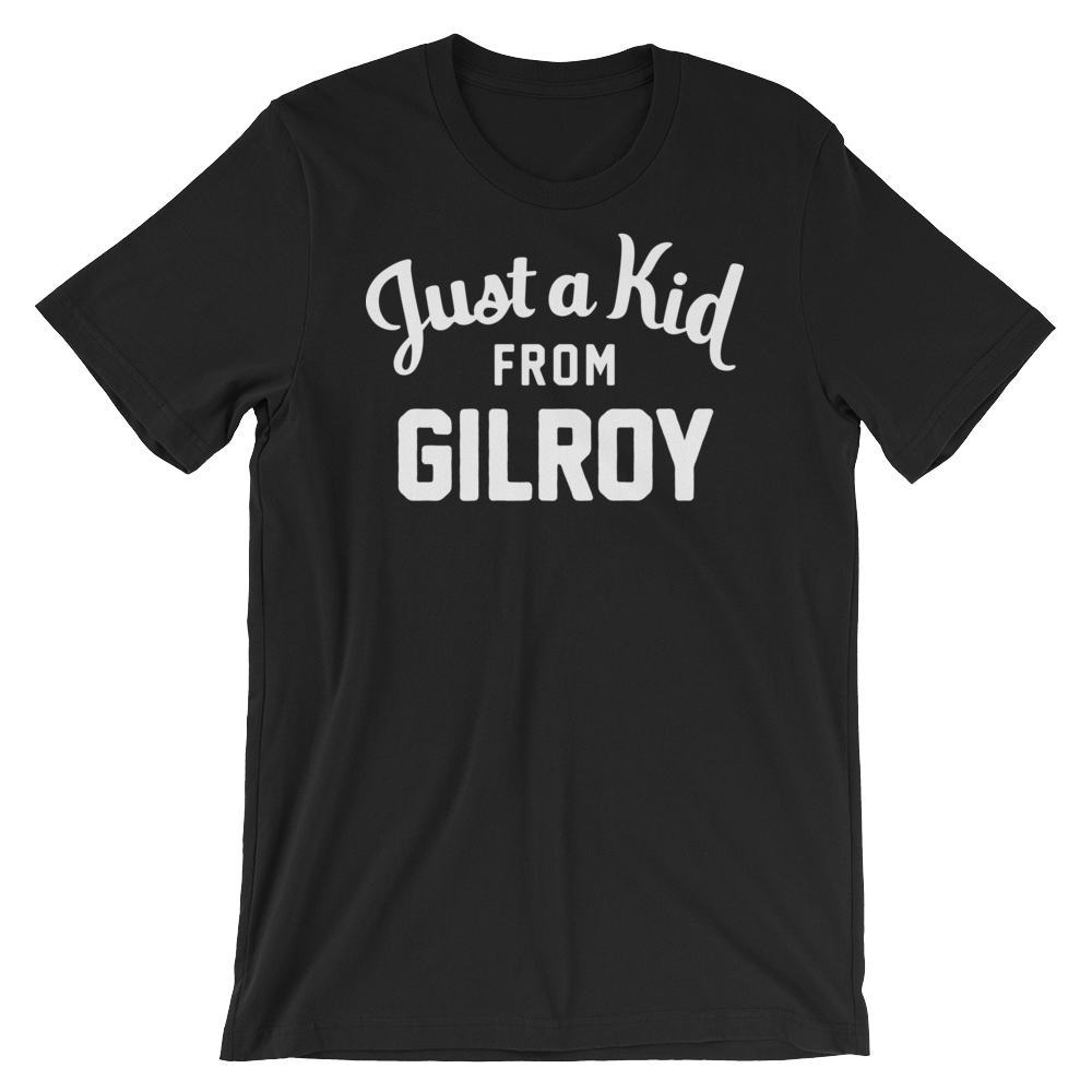 Gilroy T-Shirt | Just a Kid from Gilroy