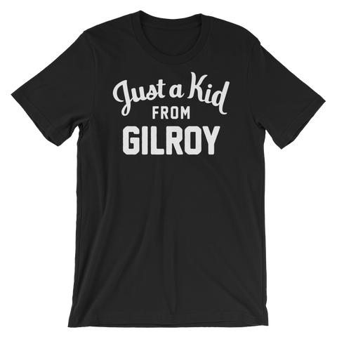Gilroy T-Shirt | Just a Kid from Gilroy