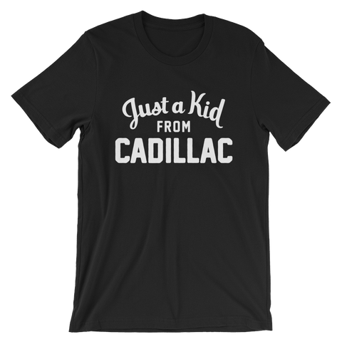 Cadillac T-Shirt | Just a Kid from Cadillac