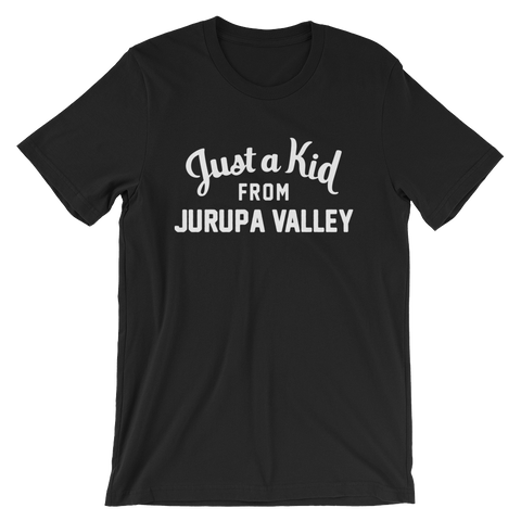 Jurupa Valley T-Shirt | Just a Kid from Jurupa Valley