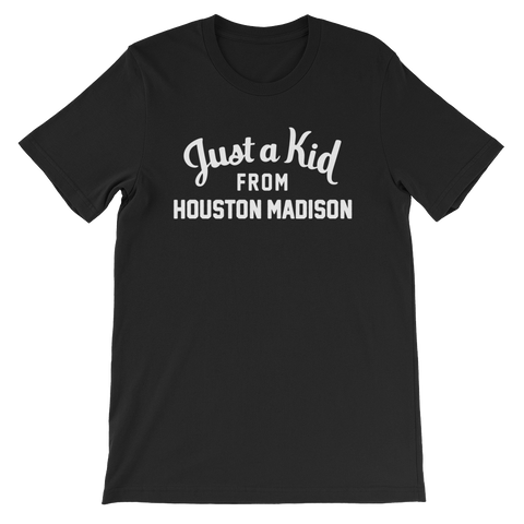 Houston Madison T-Shirt | Just a Kid from Houston Madison