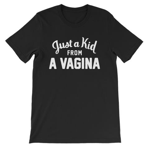 A Vagina T-Shirt | Just a Kid from A Vagina