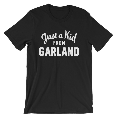 Garland T-Shirt | Just a Kid from Garland T-Shirt | Just a Kid from <Location Name>