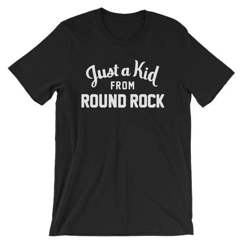 Round Rock T-Shirt | Just a Kid from Round Rock