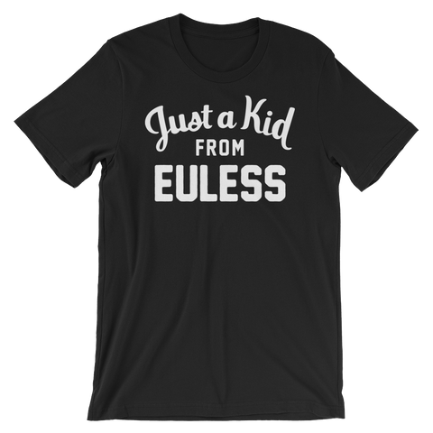 Euless T-Shirt | Just a Kid from Euless