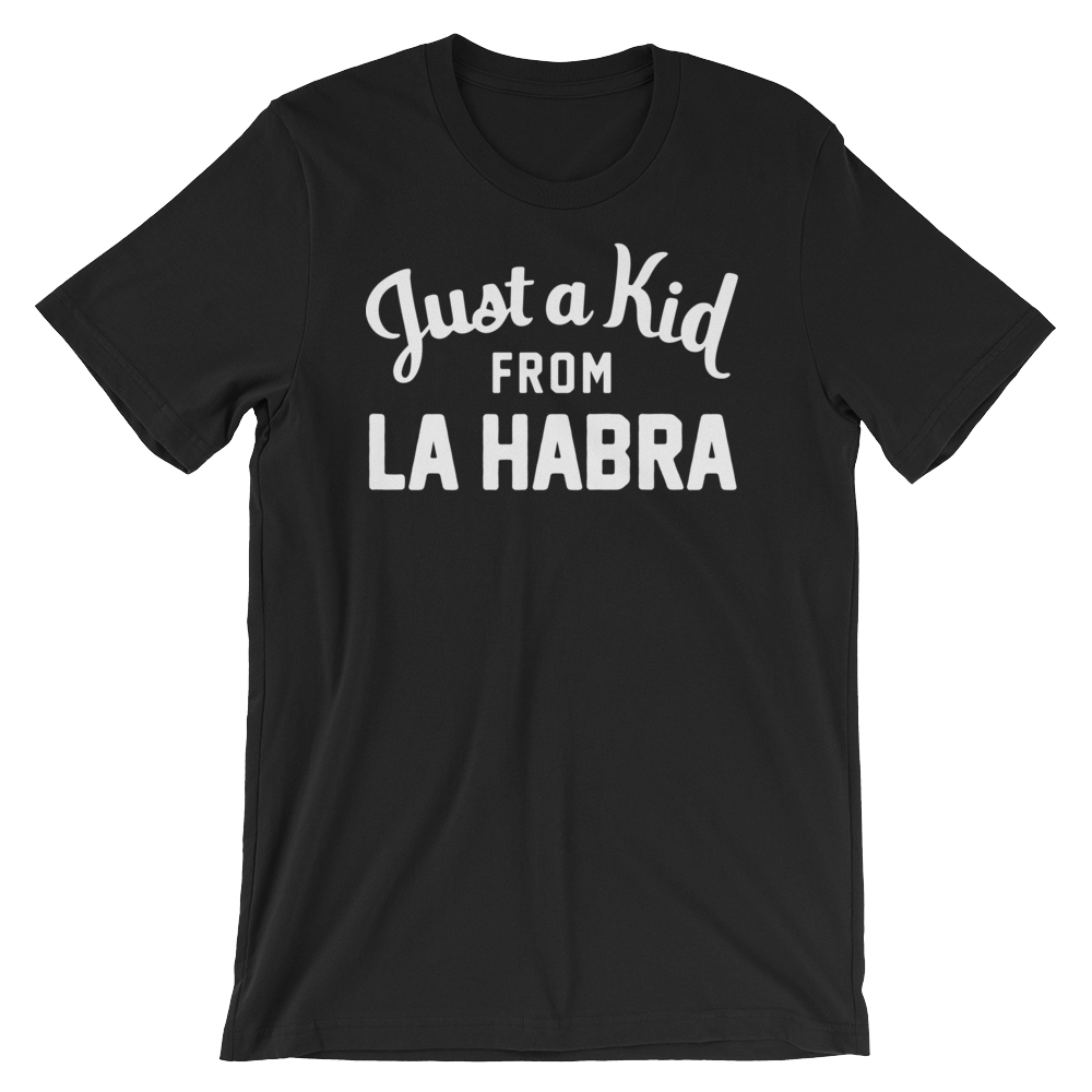 La Habra T-Shirt | Just a Kid from La Habra