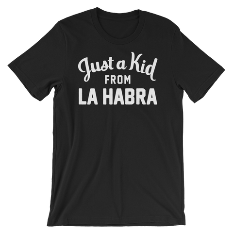La Habra T-Shirt | Just a Kid from La Habra